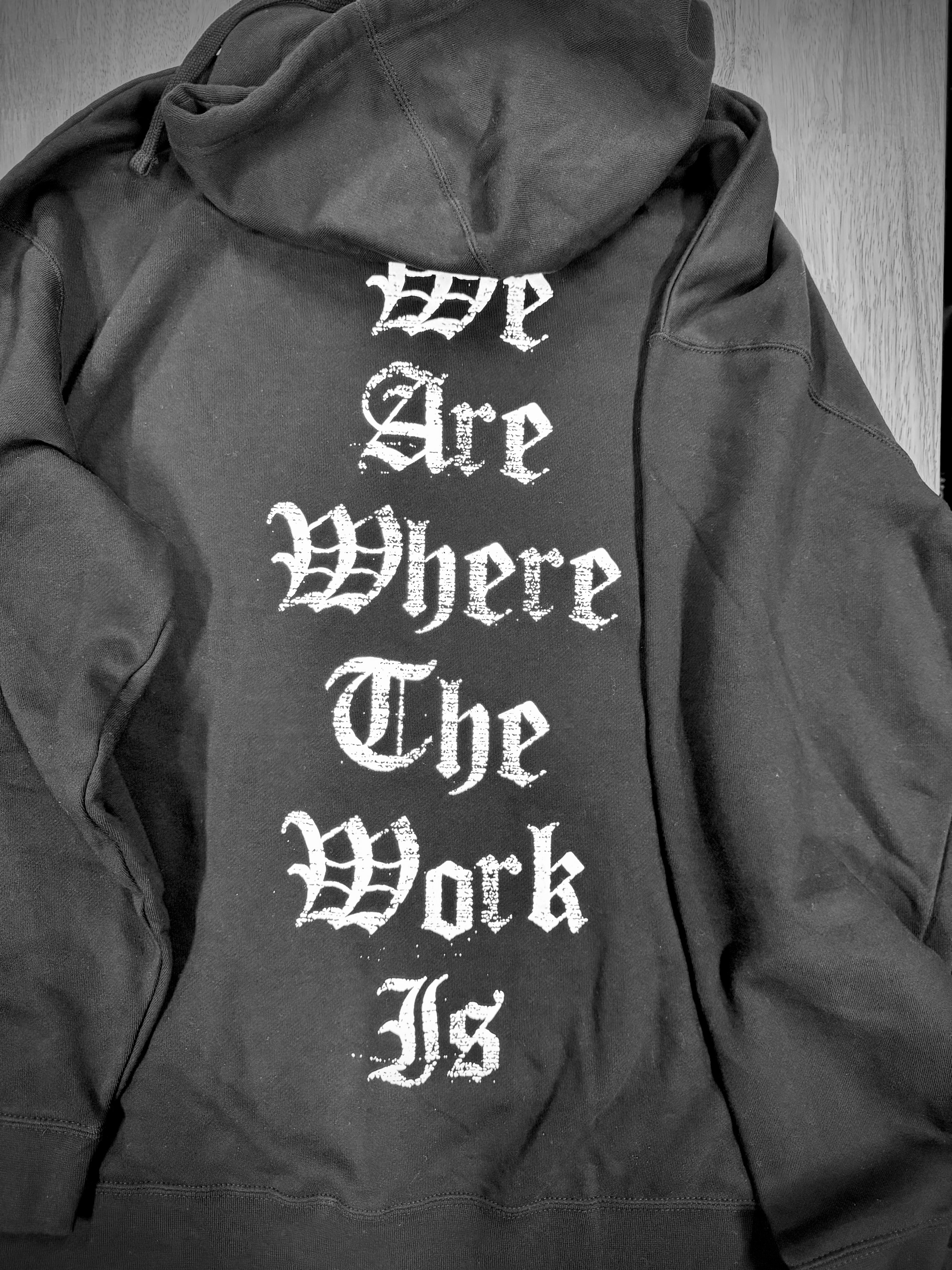 Where the work is Hoodie